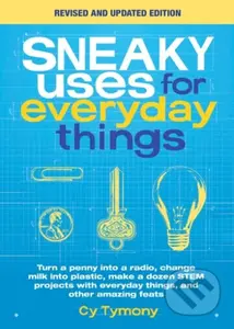 Sneaky Uses for Everyday Things, Revised Edition…