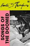 Songs of the Doomed - Hunter S. Thompson