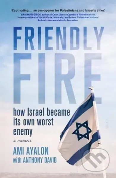 Friendly Fire (how Israel became its own worst enemy) - kniha z kategorie Byznys a management