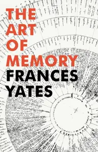 The Art of Memory - Frances Yatesová