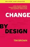Change by Design, Revised and Updated - Tim Brown