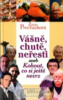 Vášně, chutě, neřesti aneb Kohout, co si ještě nevrz (poškozená) - Zdenka Procházková