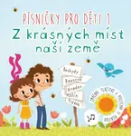 Písničky pro děti 1: Z krásných míst naší země (poškozená) - Anna Knauerová