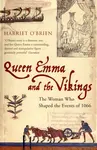 Queen Emma and the Vikings - Harriet O'Brien