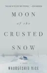Moon of the Crusted Snow - Waubgeshig Rice