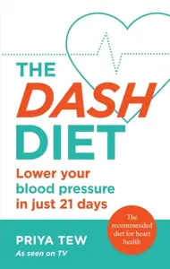 The DASH Diet - Priya Tew
