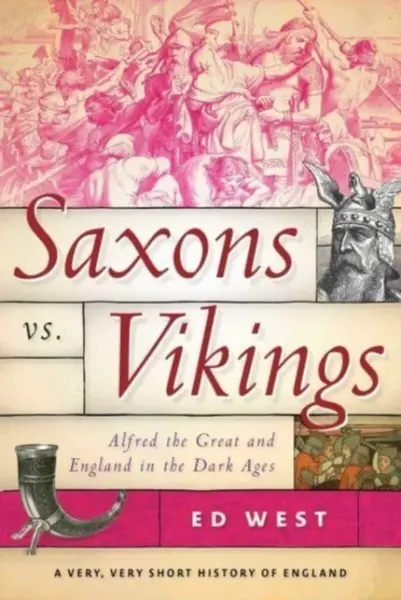 Saxons vs. Vikings - Ed West