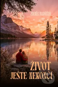 Život ještě nekončí - Zdeněk Blahůšek