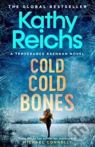 Cold, Cold Bones ('Kathy Reichs has written her masterpiece' (Michael Connelly)) - kniha z kategorie Detektivky, thrillery a horory