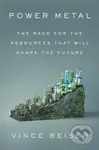 Power Metal (The Race for the Resources That Will Shape the Future)