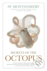 Secrets of the Octopus - Sy Montgomery, Warren K., IV Carlyle - kniha z kategorie Biologie