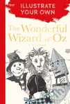 The Wonderful Wizard of Oz (Illustrate Your Own) - L. Frank Baum