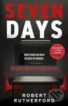 Seven Days (the instant Sunday Times bestseller: a gripping, high-octane crime thriller for 2024 - can Alice save her father from death row?) - kniha…