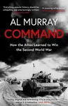 Command (How the Allies Learned to Win the Second World War) - kniha z kategorie Humanitní a společenské vědy