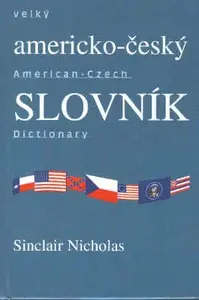VELKÝ AMERICKO-ČESKÝ SLOVNÍK (poškozená) - Nicholas Sinclair