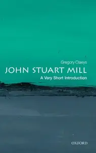 John Stuart Mill - Gregory  Claeys