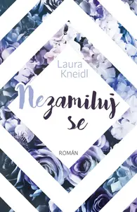Nezamiluj se - Laura Kneidl