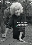 Síla věcnosti Olgy Havlové - Anna Freimanová