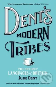 Dent's Modern Tribes (The Secret Languages of Britain) - kniha z kategorie Jazykové učebnice a slovníky