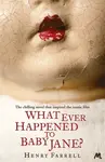 What Ever Happened to Baby Jane? - Henry Farrell