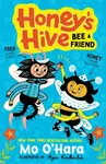 Honey's Hive:  Bee a Friend - Mo O'Hara