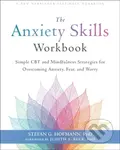 The Anxiety Skills Workbook (Simple CBT and Mindfulness Strategies for Overcoming Anxiety, Fear, and Worry) - kniha z kategorie Zdraví a životní styl