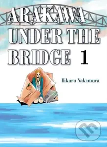 Arakawa Under the Bridge, 1 - Hikaru Nakamura - kniha z kategorie Komiksy