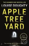 Apple Tree Yard - Louise Doughty,Apple Tree Yard - Louise Doughty