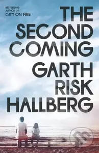The Second Coming - Garth Risk Hallberg - kniha z kategorie Společenská beletrie