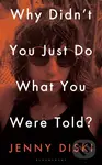 Why Didn’t You Just Do What You Were Told? (Essays) - kniha z kategorie Literární věda