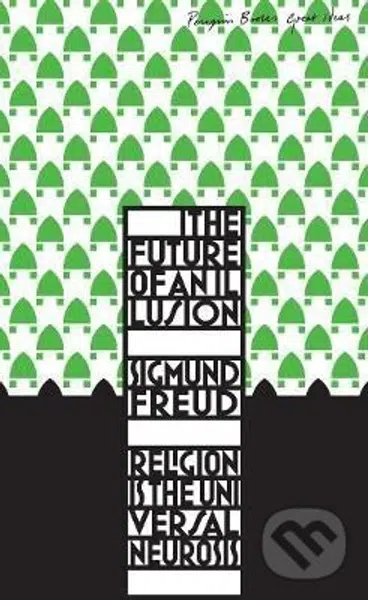 The Future of an Illusion - Sigmund Freud