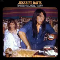 Jesse Ed Davis: Tomorrow May Not Be Your Day - Jesse Ed Davis