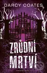 Zrůdní mrtví - Darcy Coates