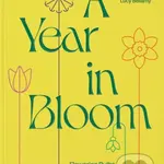 A Year in Bloom (Flowering Bulbs for Every Season) - kniha z kategorie Dům, byt a zahrada