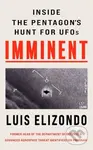 Imminent (Inside the Pentagon's Hunt for UFOs) - Luis Elizondo - kniha z kategorie Humanitní a společenské vědy