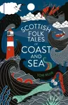Scottish Folk Tales of Coast and Sea - Tom Muir - kniha z kategorie Společenská beletrie