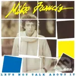 Mike Francis: Let´s Not Talk About It LP