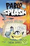 Pablo and Splash: Roman Holiday (The hilarious kids' graphic novel series about time-travelling penguins) - kniha z kategorie Komiksy