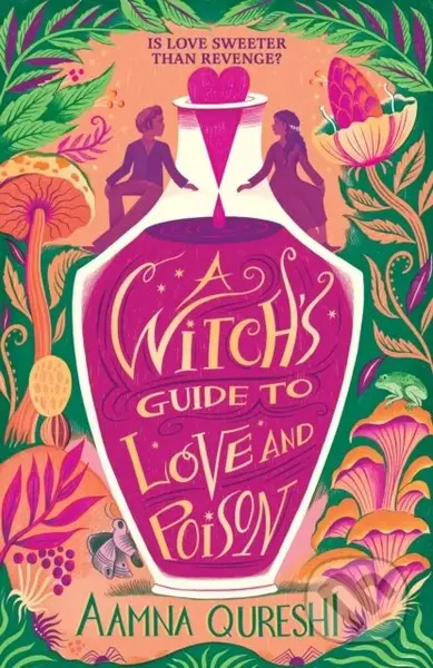 A Witchs Guide to Love and Poison (A cosy YA fantasy from the author of The Baby Dragon Cafe)