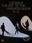 Catwalk (The Art of the Fashion Show A to Z) - Jochen Eisenbrand