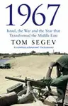 1967: Israel, the War, and the Year That Transformed the Middle East