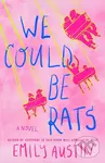 We Could Be Rats - Emily Austin,We Could Be Rats - Emily Austin