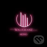 Walkmanz: Mono - Walkmanz