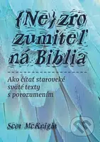 (Ne)zrozumiteľná Biblia (Ako čítať staroveké sväté texty s porozumením) - kniha z kategorie Knihy o Bibli