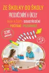 Ze školky do školy: Procvičování a úkoly (Tahy a čáry, soustředění, počítání, pozornost) - kniha z kategorie Mateřská škola a předškoláci