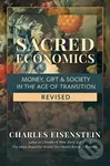Sacred Economics (Money, Gift and Society in the Age of Transition)