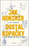 Jak Honimír dostal kopačky (a jiné příběhy pro otrlé čtenáře) - kniha z kategorie Beletrie