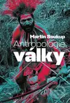 Antropologie války - Martin Soukup - kniha z kategorie Kulturní a sociální antropologie