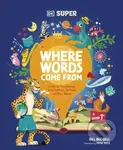 DK Super Where Words Come From (Guide to Morphology with Prefixes, Suffixes and Root Words) - DK