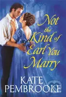 Not the Kind of Earl You Marry - Kate Pembrooke - kniha z kategorie Romantika